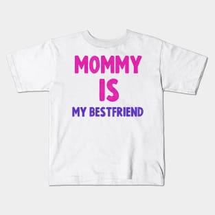 Mommy is my  bestfriend cool gift for mothers day 2022 Kids T-Shirt